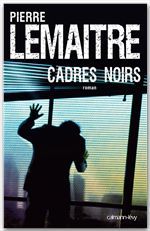 ebook cover of Cadres noirs, by Pierre Lemaitre