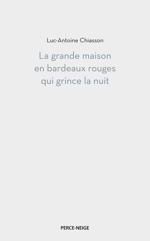 ebook cover of La grande maison en bardeaux rouges qui grince la nuit, by Luc-Antoine Chiassojn
