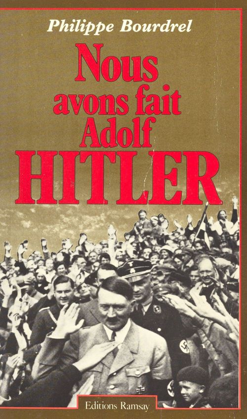 ebook cover of Nous avons fait Adolf Hitler, by Philippe Bourdrel