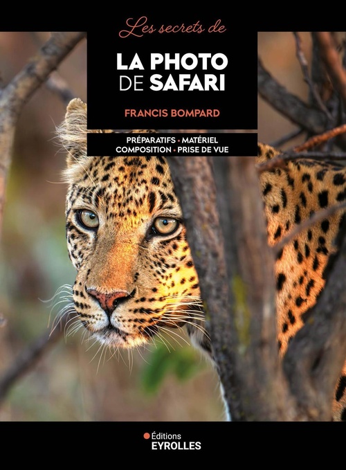 Couverture ebook de Les secrets de la photo de safari, de Francis Bompard