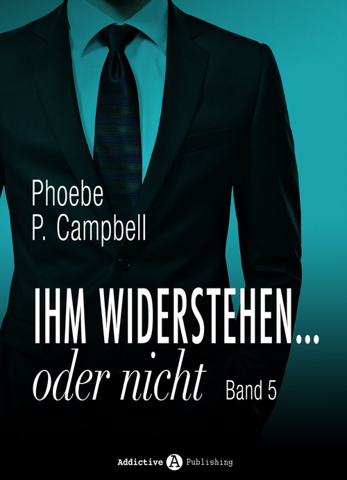 ebook cover of Ihm widerstehen ... oder nicht - 5, by Phoebe P. Campbell