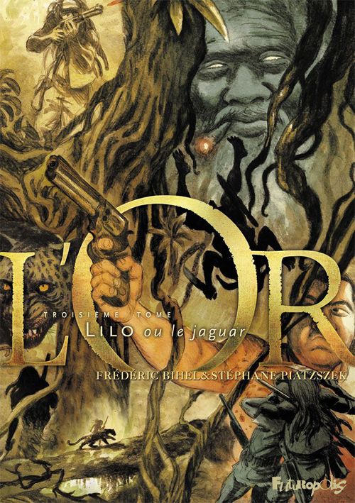 Couverture ebook de L'Or (Tome 3) - Lilo ou le jaguar, de Stéphane Piatzszek, Frédéric Bihel