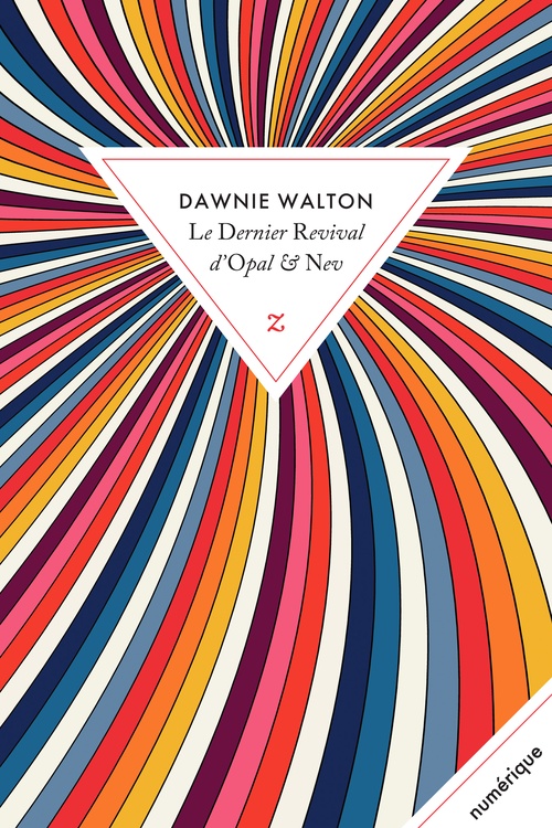 Couverture ebook de Le Dernier Revival d'Opal & Nev, de Dawnie Walton