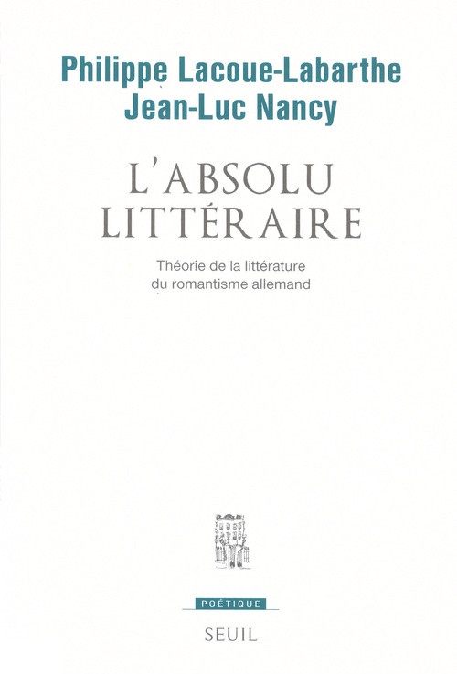 ebook cover of L'Absolu littéraire. Théorie de la littérature du romantisme allemand, by Philippe Lacoue-Labarthe, Jean-Luc Nancy