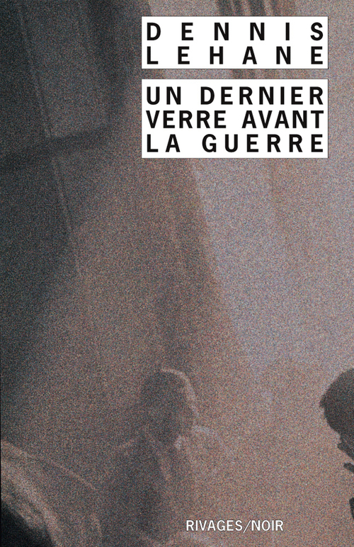 Couverture ebook de Un Dernier verre avant la guerre, de Dennis Lehane