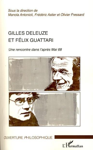 ebook cover of Gilles Deleuze et Félix Guattari, by Manola Antonioli, Frédéric Astier, Olivier Fressard