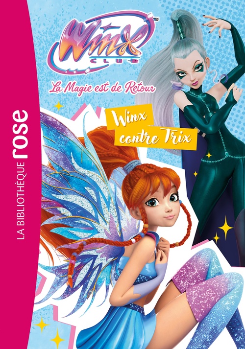 ebook cover of Winx Club : La magie est de retour, Tome 03 - Winx contre Trix, by Rainbow