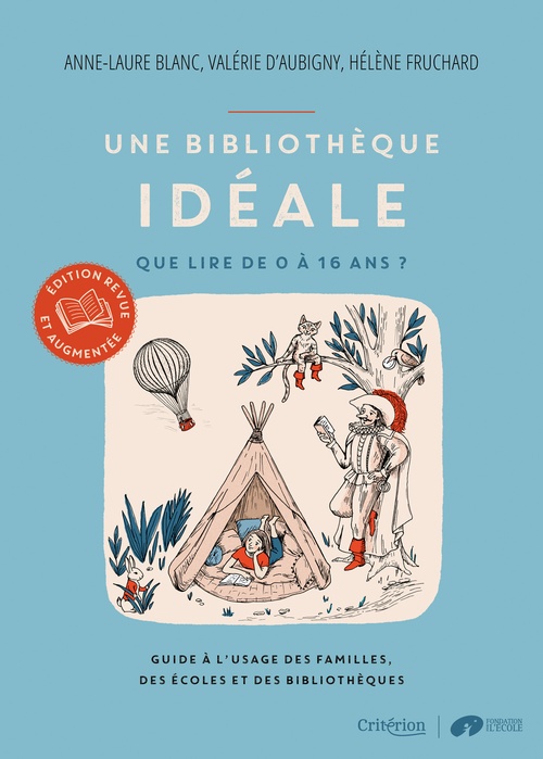 Couverture ebook de Une bibliothèque idéale - Que lire de 0 à 16 ans ?, de Valerie Aubigny, Anne-Laure Blanc, Hélène Fruchard