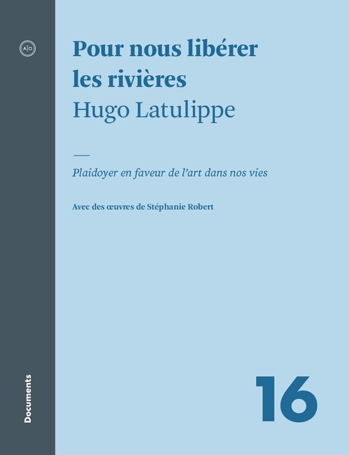 Couverture ebook de Pour nous libérer les rivières, de Hugo Latulippe