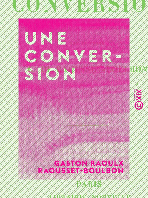 ebook cover of Une conversion, by Gaston Raoulx Raousset-Boulbon