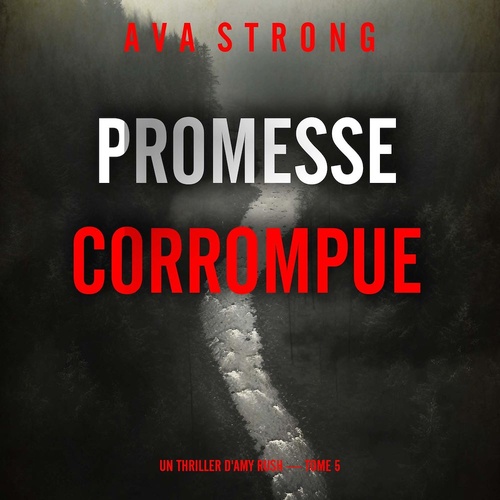 Couverture audiobook de Promesse corrompue (Un thriller d'Amy Rush - tome 5), de Ava Strong