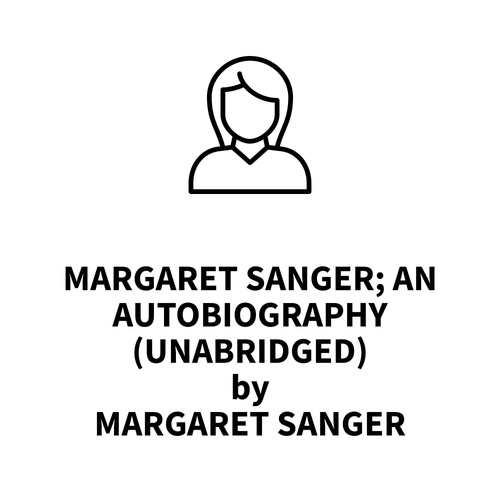 audiobook cover of Margaret Sanger; an autobiography (UNABRIDGED), by Margaret Sanger
