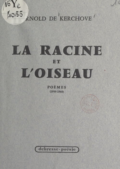Couverture ebook de La racine et l'oiseau (1959-1960), de Arnold De Kerchove