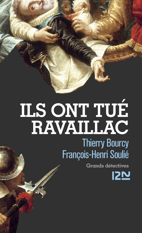 Couverture ebook de Ils ont tué Ravaillac, de Thierry Bourcy, François-Henri Soulié