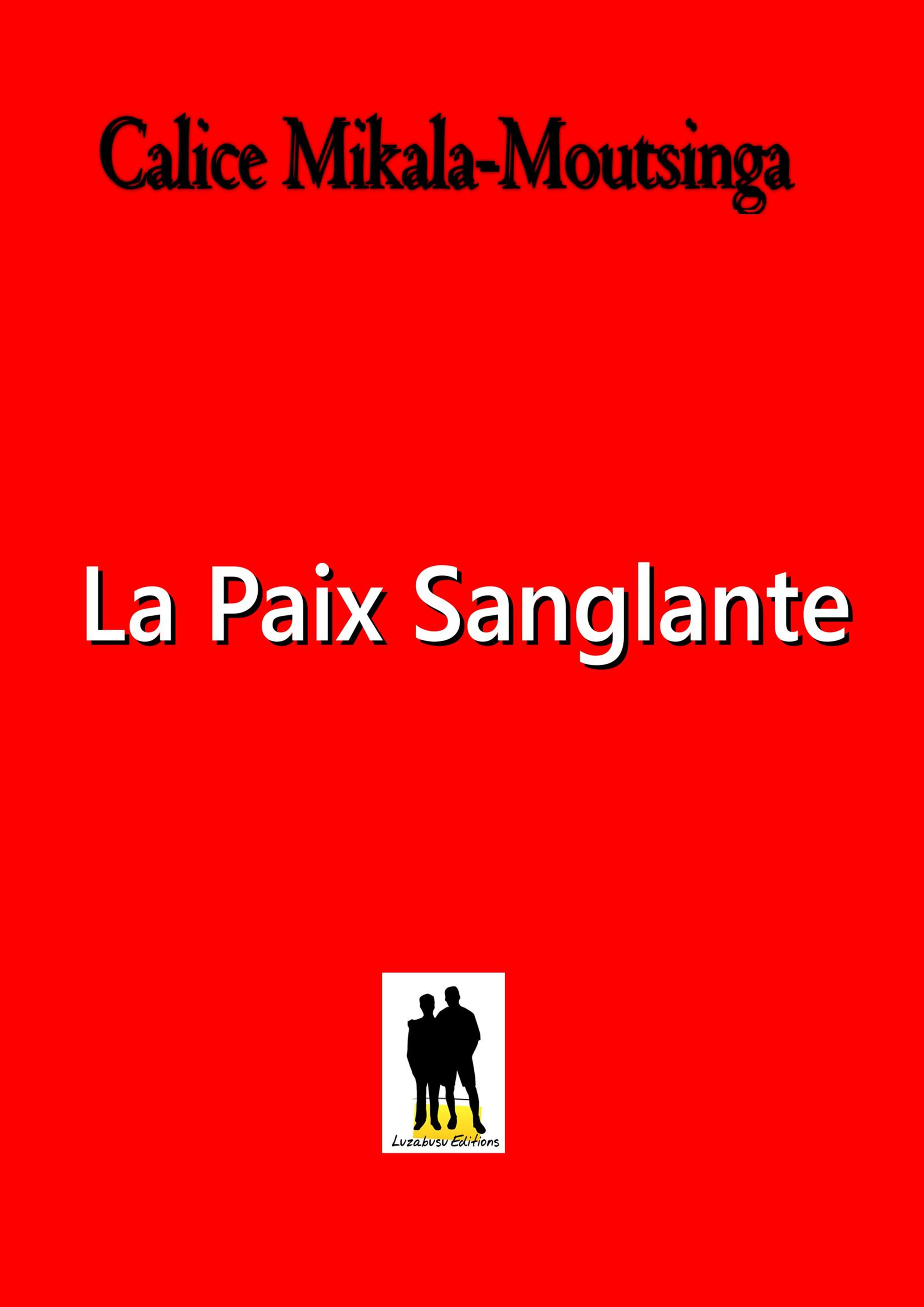 ebook cover of La paix sanglante, by Calice Mikala-Moutsinga