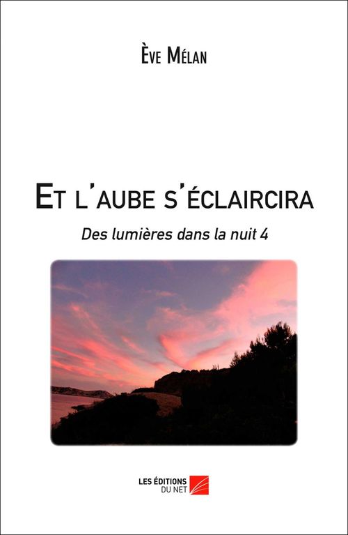 ebook cover of Et l'aube s'éclaircira, by Eve Mélan