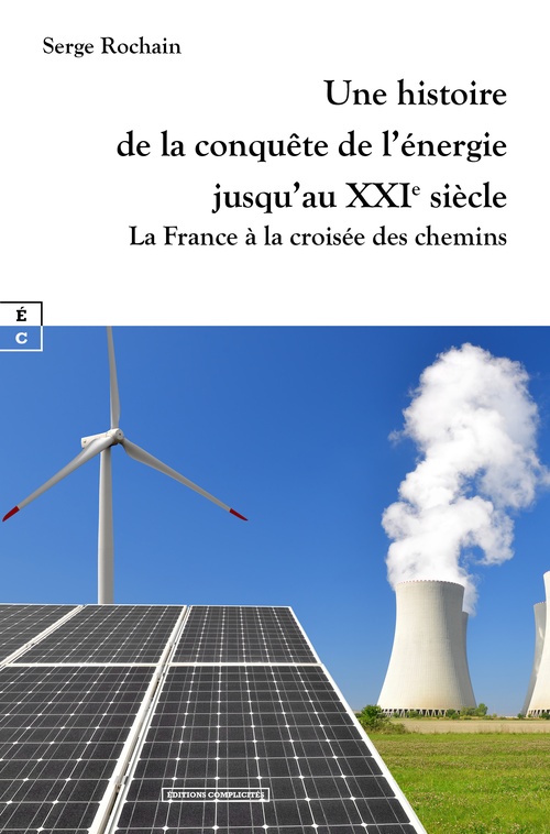 Couverture ebook de Une histoire de la conquête de l´énergie jusqu´au XXIe siècle, de Serge Rochain