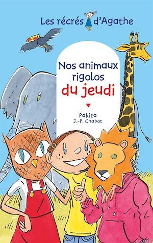 ebook cover of Nos animaux rigolos du jeudi (Les récrés d'Agathe), by Jean-Philippe Chabot, Pakita