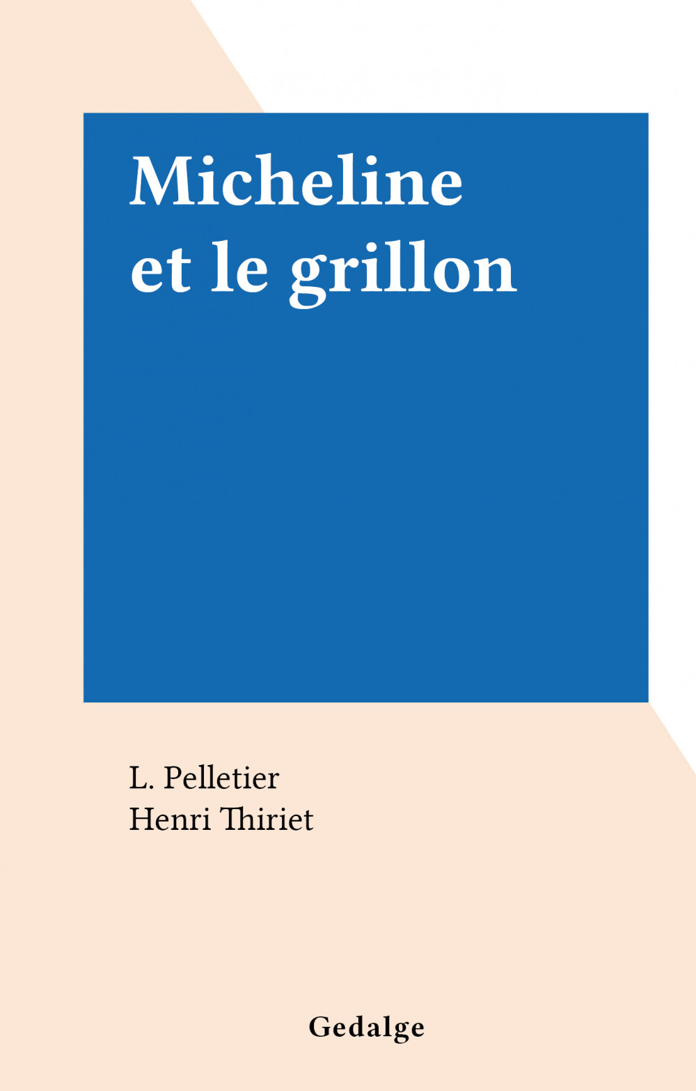 Couverture ebook de Micheline et le grillon, de L. Pelletier