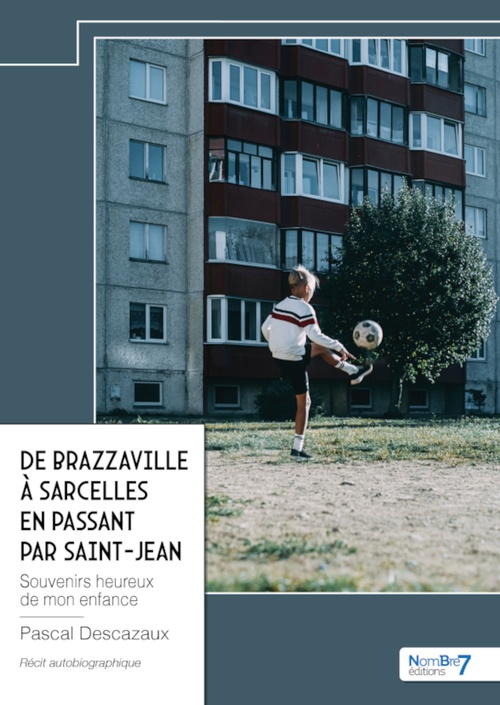 ebook cover of De Brazzaville à Sarcelles en passant par Saint-Jean, by Pascal Descazaux