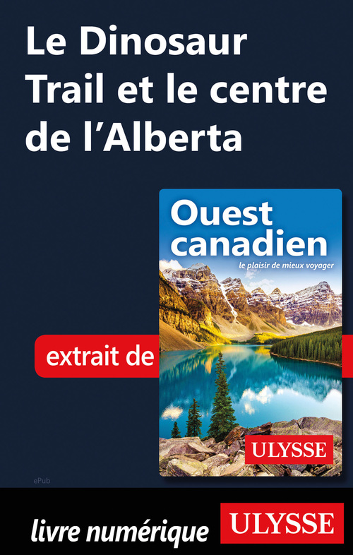 Couverture ebook de Le Dinosaur Trail et le centre de l'Alberta, de Collectif