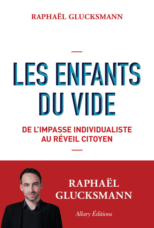 Couverture ebook de Les Enfants du vide - De l'impasse individualiste au réveil citoyen, de Raphaël Glucksmann