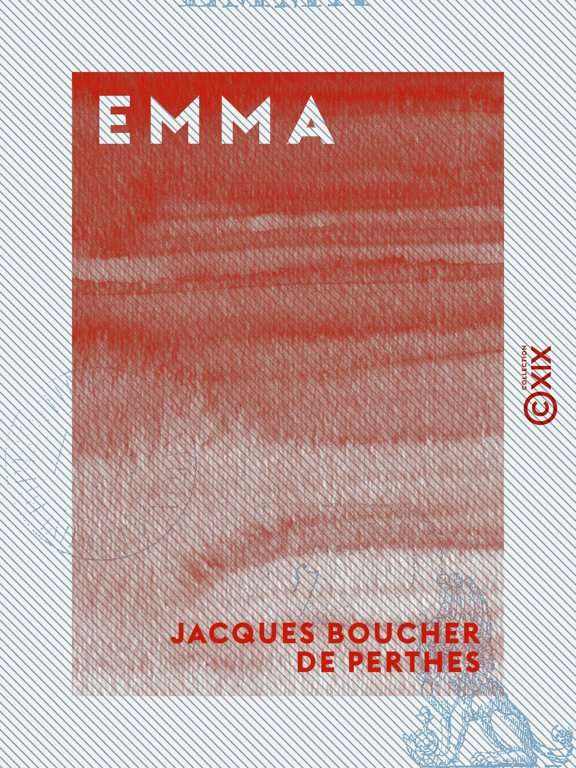 Couverture ebook de Emma - Ou quelques lettres de femmes, de Jacques Boucher De Perthes