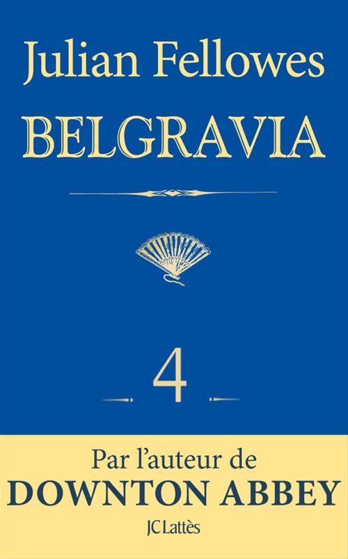 ebook cover of Feuilleton Belgravia épisode 4, by Julian Fellowes