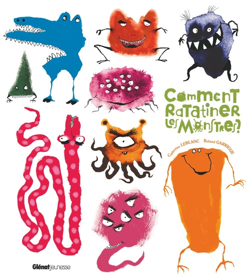 ebook cover of Comment ratatiner les monstres ?, by Catherine Leblanc