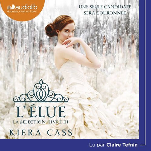 audiobook cover of La Sélection 3 - L'Élue, by Kiera Cass