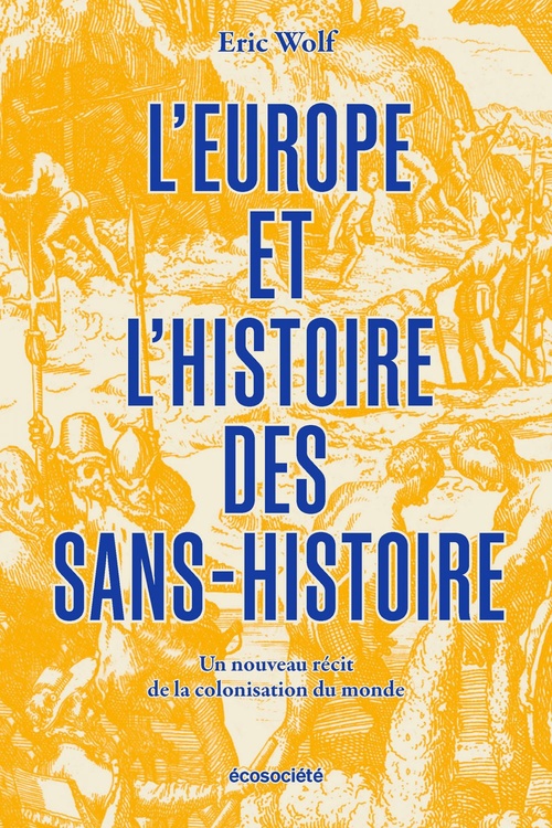 Couverture ebook de L'Europe et l'histoire des sans-histoire, de Eric R. Wolf