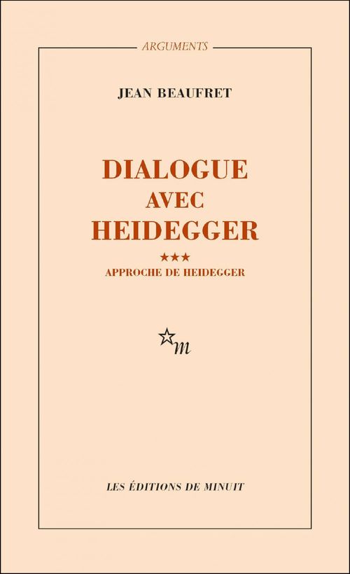 Couverture ebook de Dialogue avec Heidegger III. Approche de Heidegger, de Jean Beaufret