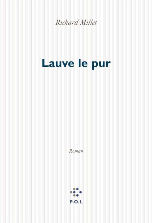 ebook cover of Lauve le pur, by Richard Millet