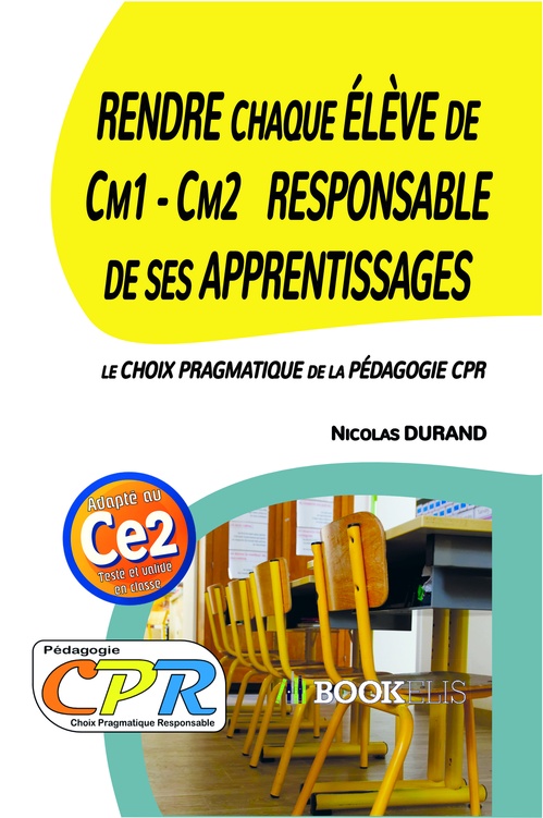 Couverture ebook de Rendre chaque Elève de Cm1 - Cm2 Responsable de ses Apprentissages, de Nicolas DURAND