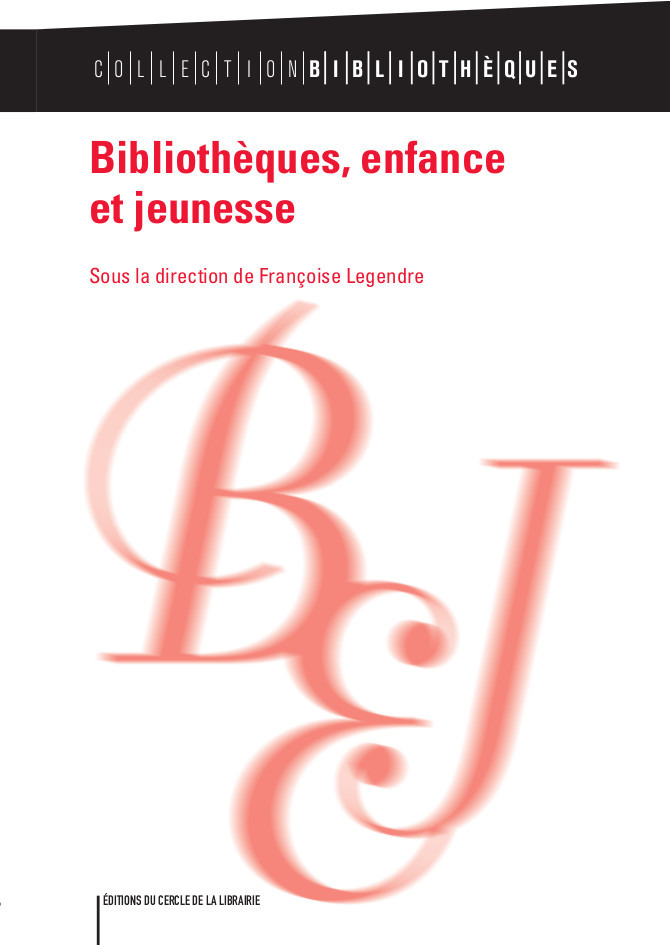 Couverture ebook de Bibliothèques, enfance et jeunesse, de Françoise Legendre