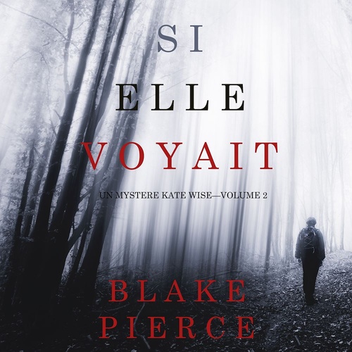 audiobook cover of Si elle voyait (Un mystère Kate Wise-Volume 2), by Blake Pierce
