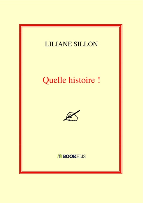 Couverture ebook de Quelle histoire !, de Liliane Sillon
