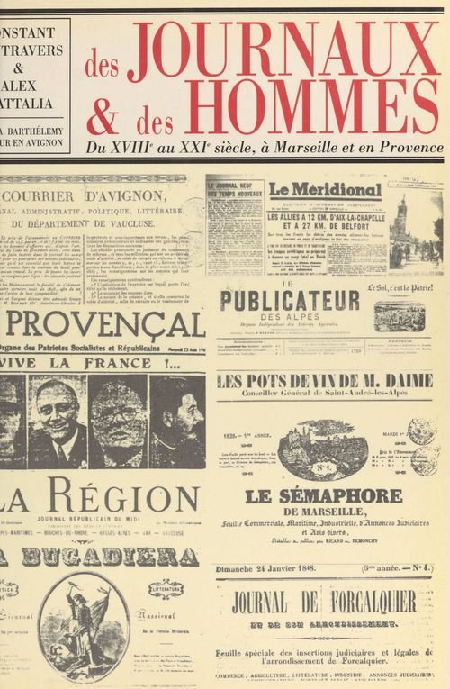Couverture ebook de Des journaux et des hommes : du XVIIIe au XXIe siècle, à Marseille et en Provence, de Vautravers
