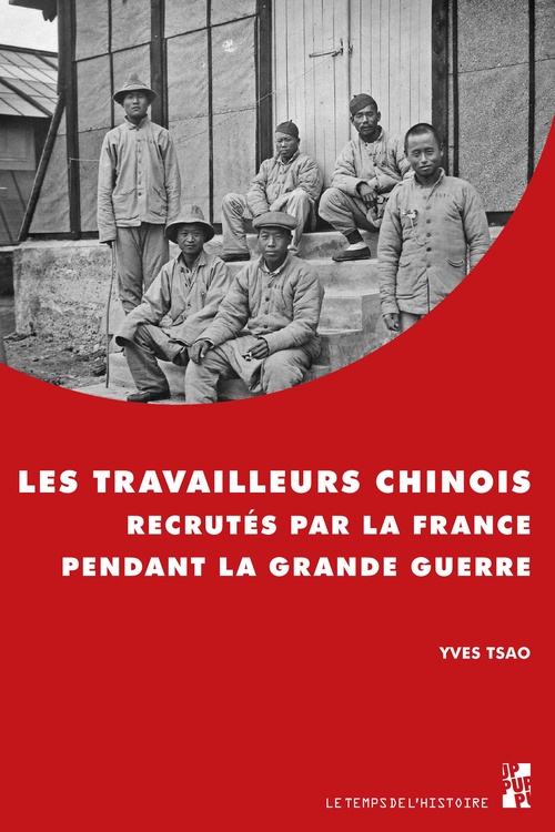Couverture ebook de Les travailleurs chinois recrutés par la France pendant la Grande Guerre, de Yves Tsao