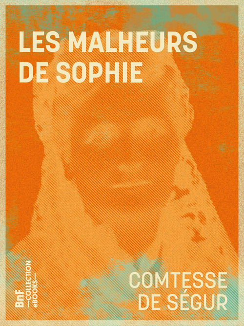 Couverture ebook de Les Malheurs de Sophie, de Sophie de Ségur