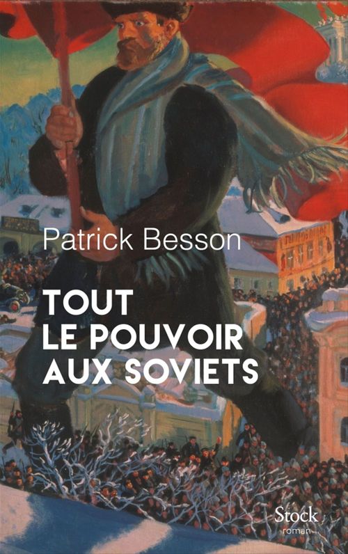 ebook cover of Tout le pouvoir aux soviets, by Patrick Besson