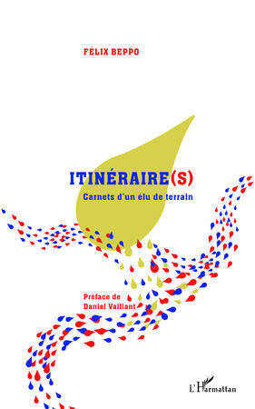 Couverture ebook de Itinéraire(s). Carnets d'un élu de terrain, de Félix Beppo