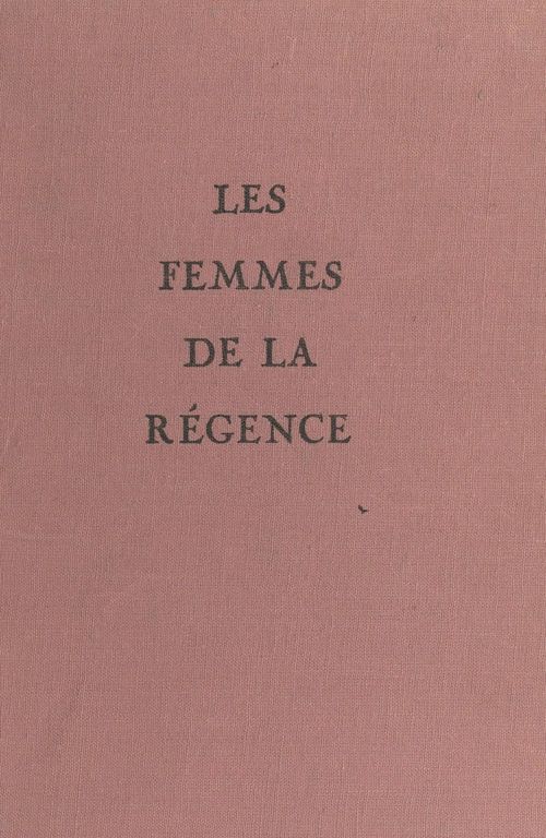 Couverture ebook de Les femmes de la Régence, de Maurice Rat