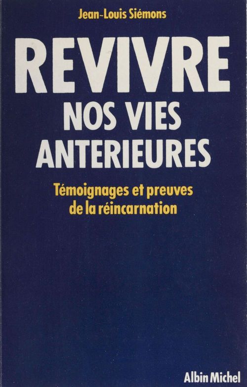 Couverture ebook de Revivre nos vies antérieures, de Jean-louis Siémons