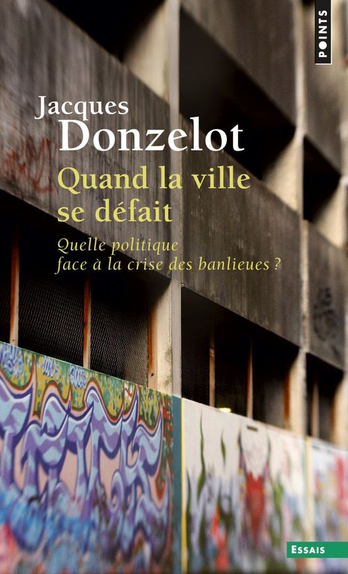 Couverture ebook de Quand la ville se défait. Quelle politique face à, de Jacques Donzelot