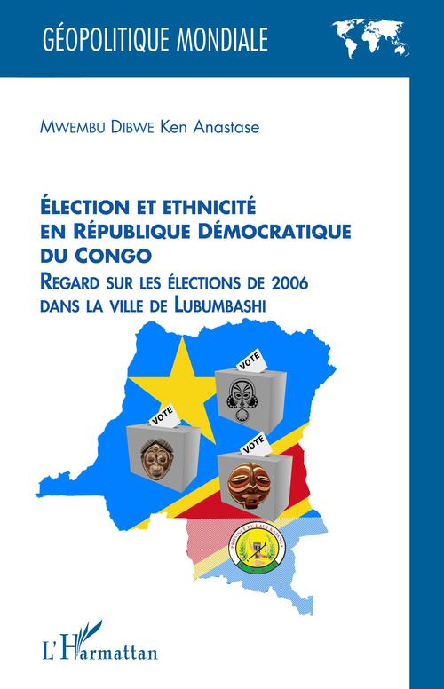 Couverture ebook de Élection et ethnicité en République démocratique du Congo, de Donatien Dibwe dia mwembu