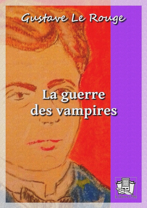 Couverture ebook de La guerre des vampires, de Gustave le Rouge