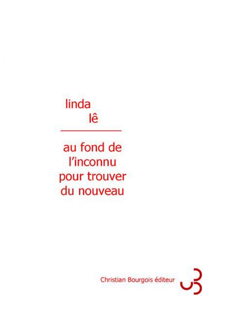 Couverture ebook de Au fond de l'inconnu pour trouver du nouveau, de Linda Lê