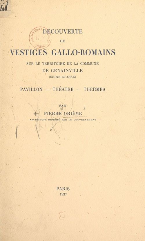 ebook cover of Découverte de vestiges gallo-romains sur le territoire de la commune de Genainville (Seine-et-Oise) : pavillon, théâtre, thermes, by Pierre Orieme