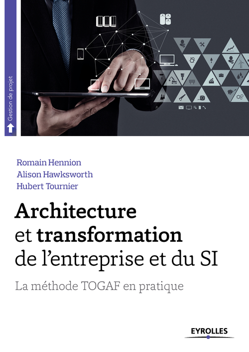 Couverture ebook de Architecture et transformation de l'entreprise et du SI, de Alison Hawksworth, Romain Hennion, Hubert Tournier